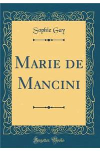 Marie de Mancini (Classic Reprint)