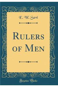 Rulers of Men (Classic Reprint)