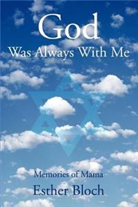 God Was Always With Me: Memories of Mama