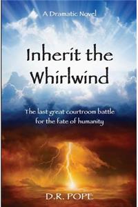 Inherit the Whirlwind