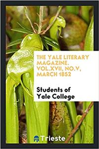 THE YALE LITERARY MAGAZINE. VOL.XVII, NO