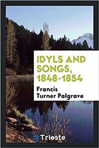 IDYLS AND SONGS, 1848-1854