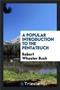 Popular Introduction to the Pentateuch
