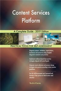 Content Services Platform A Complete Guide - 2019 Edition