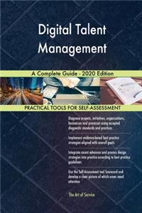 Digital Talent Management A Complete Guide - 2020 Edition