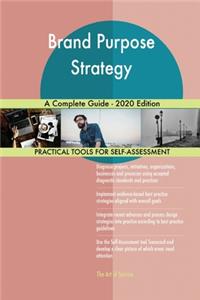 Brand Purpose Strategy A Complete Guide - 2020 Edition