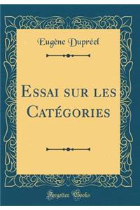 Essai Sur Les Catégories (Classic Reprint)