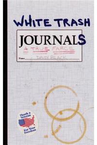 White Trash Journals, A True Farce