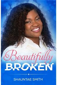 Beautifully Broken