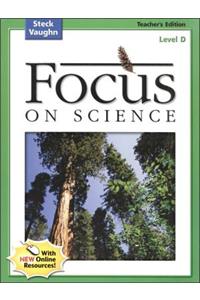 Steck-Vaughn Focus on Science: Teacher's Guide Level D 2004