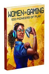 Women in Gaming: 100 Professionals of Play