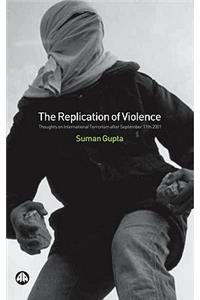Replication of Violence: Thoughts on International Terrorism After September 11th 2001