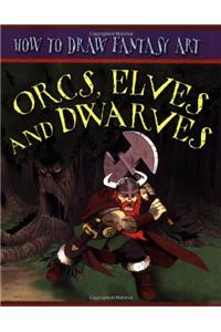 How To Draw Fantasy Art: Orcs, Elves and Dwarfs