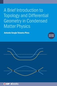 Brief Introduction to Topology and Differential Geometry in Condensed Matter Physics (Second Edition)