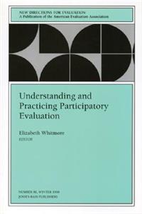 Understanding and Practicing Participatory Evaluation: New Directions for Evaluation, Number 80