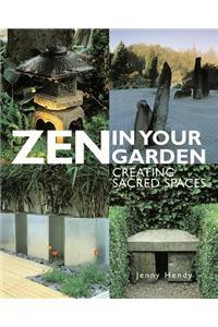 Zen in Your Garden: Creating Sacred Spaces