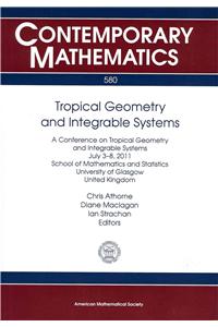 Tropical Geometry and Integrable Systems: A Conference on Tropical Geometry and Integrable Systems July 3-8, 2011 School of Mathematics and Statistics University of Glasgow United Kingdom