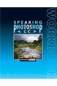 Speaking Photoshop CC Workbook