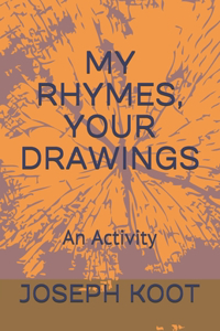 My Rhymes, Your Drawings