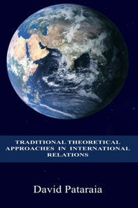 Traditional Theoretical Approaches in International Relations
