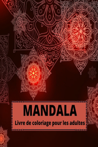 MANDALA Livre de coloriage pour les adultes