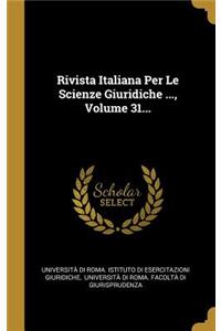 Rivista Italiana Per Le Scienze Giuridiche ..., Volume 31...