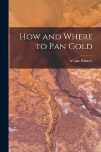 How and Where to Pan Gold