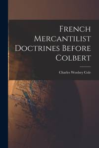 French Mercantilist Doctrines Before Colbert