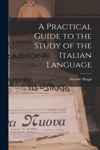 Practical Guide to the Study of the Italian Language