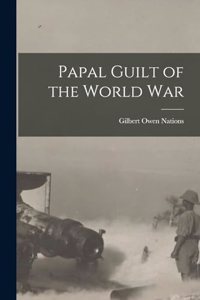 Papal Guilt of the World War