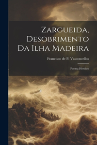 Zargueida, Desobrimento Da Ilha Madeira