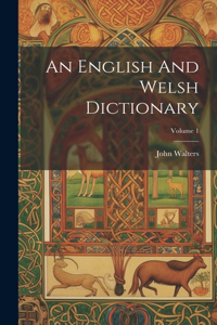 English And Welsh Dictionary; Volume 1