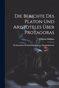 Berichte Des Platon Und Aristoteles Über Protagoras
