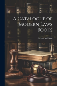 Catalogue of Modern Laws Books