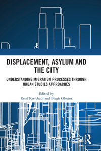 Displacement, Asylum and the City