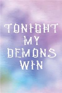 Tonight My Demons Win
