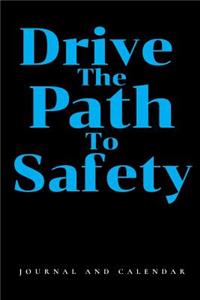 Drive The Path To Safety