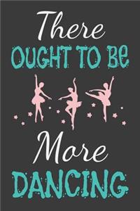 There Ought To Be More Dancing