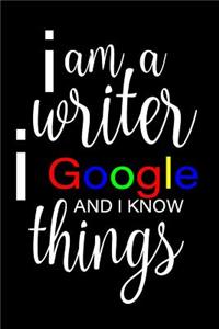 I Am A Writer, I Google And I Know Things