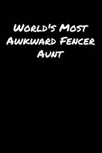 World's Most Awkward Fencer Aunt