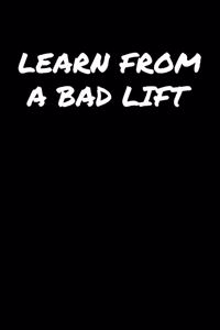 Learn From A Bad Lift