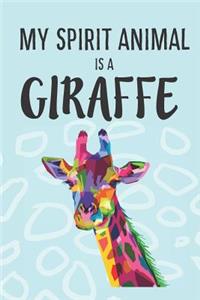 My Spirit Animal Is A Giraffe
