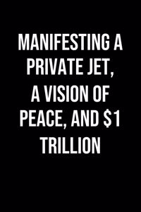 Manifesting A Private Jet A Vision Of Peace And 1 Trillion