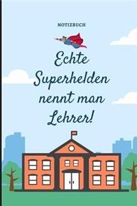 Echte Superhelden Nennt Man Lehrer Notizbuch