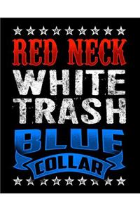 Redneck White Trash Blue Collar