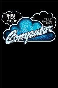 There Is No Cloud It's Just Someone Else's Computer