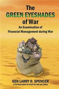 The Green Eyeshades of War: An Examination of Financial Management during War