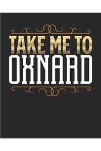 Take Me To Oxnard