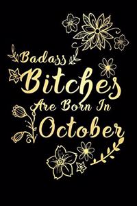 Badass Bitches Are Born In October