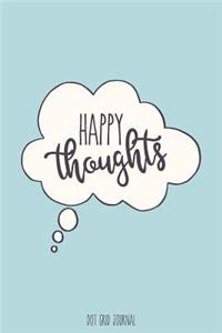Happy Thoughts Dot Grid Journal